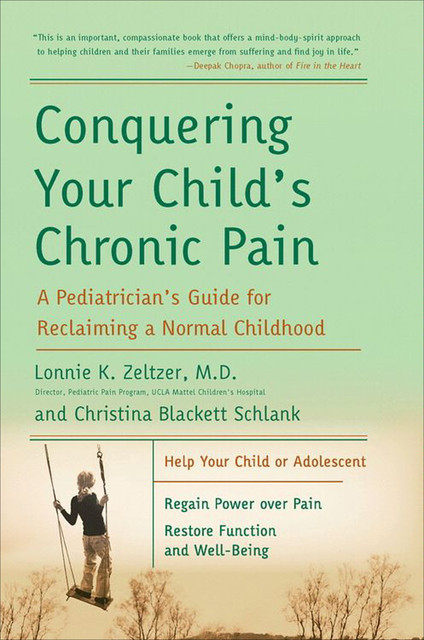 Conquering Your Child's Chronic Pain, Christina Blackett Schlank, Lonnie K. Zeltzer