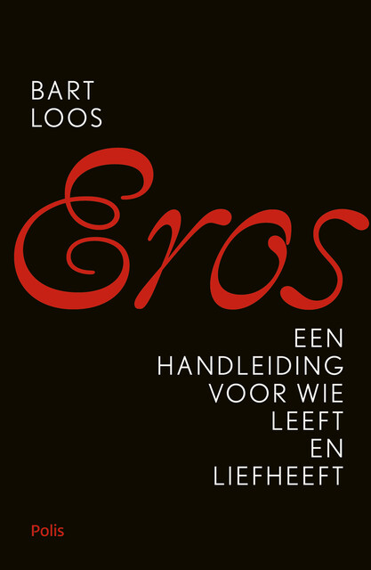 Eros, Bart Loos