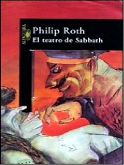 El Teatro De Sabbath, Philip Roth