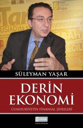 Derin Ekonomi – Cumhuriyetin Finansal Şifreleri, Süleyman Yaşar