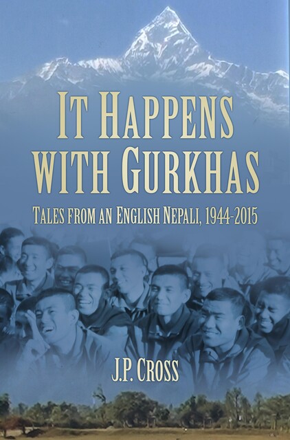 It Happens With Gurkhas, J.P. Cross