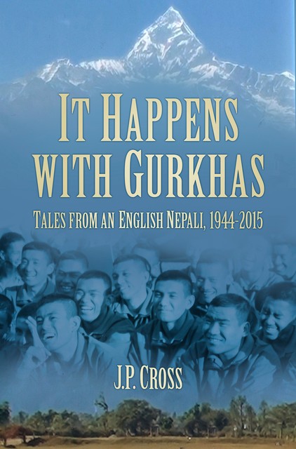 It Happens With Gurkhas, J.P. Cross