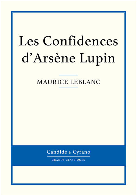 Les Confidences d'Arsène Lupin, Maurice Leblanc