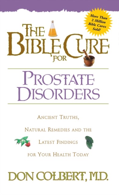 Bible Cure for Prostate Disorders, Don Colbert