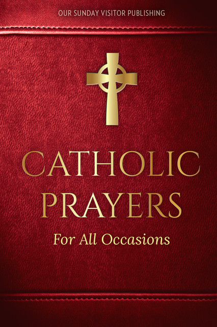 Catholic Prayers for All Occasions, Jacquelyn Lindsey