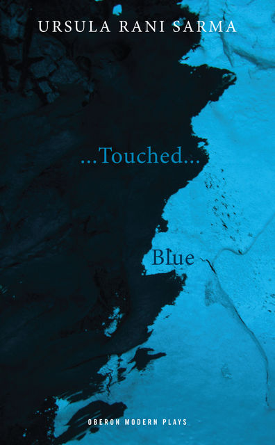 Blue / Touched, Ursula Rani Sarma