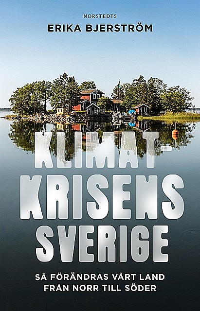 Klimatkrisens Sverige, Erika Bjerström