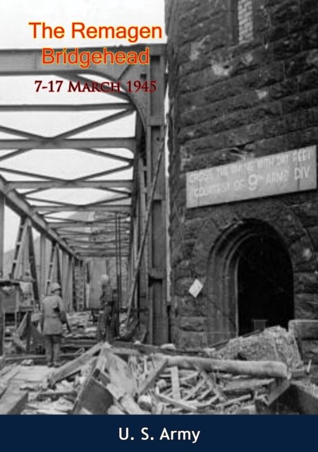 Remagen Bridgehead, 7–17 March 1945, U.S.Army