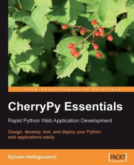 CherryPy Essentials: Rapid Python Web Application Development, Sylvain Hellegouarch