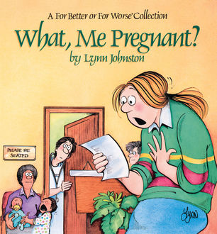 What, Me Pregnant, Lynn Johnston