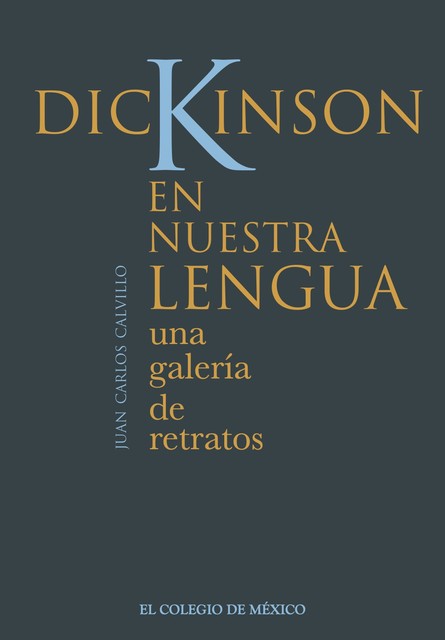 Dickinson en nuestra lengua, Juan Carlos Calvillo