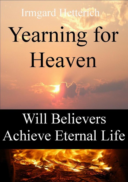 YEARNING FOR HEAVEN, Irmgard Hetterich