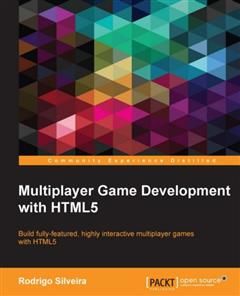Multiplayer Game Development with HTML5, Rodrigo Silveira