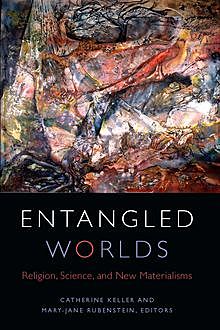 Entangled Worlds, Catherine Keller