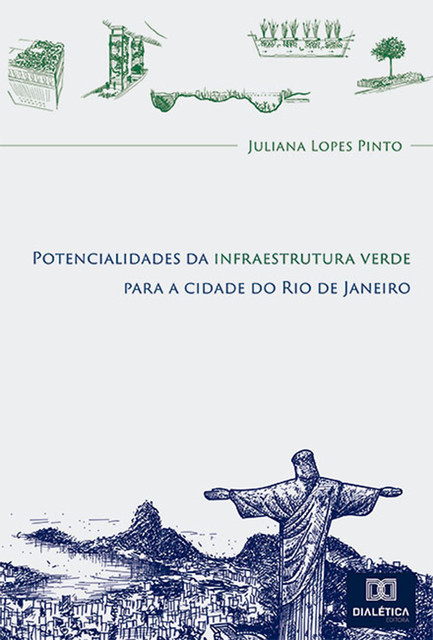 Potencialidades da infraestrutura verde para a cidade do Rio de Janeiro, Juliana Lopes Pinto