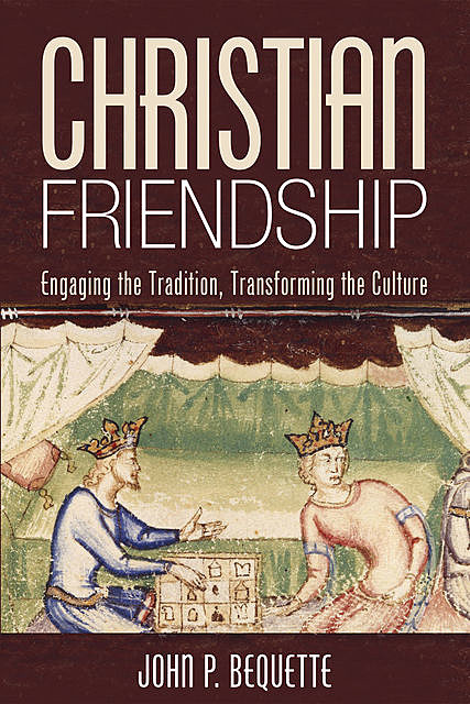 Christian Friendship, John P. Bequette