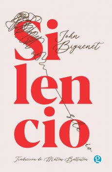 Silencio, John Biguenet