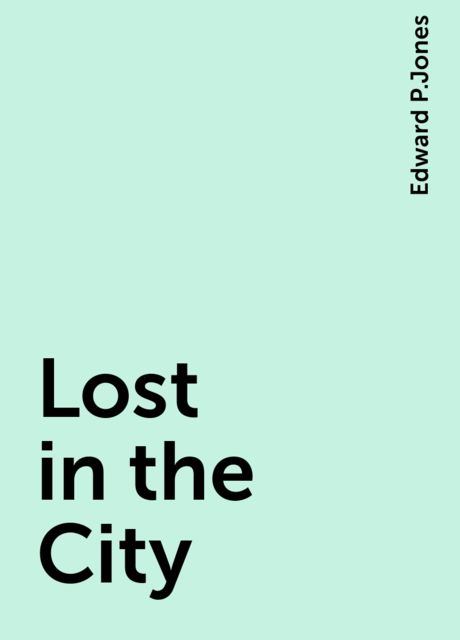 Lost in the City, Edward P.Jones
