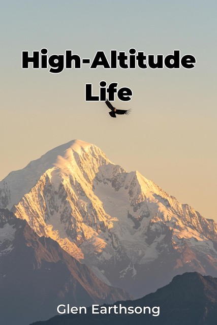 High-Altitude Life, Glen Earthsong