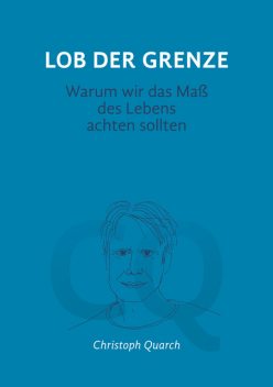 Lob der Grenze, Christoph Quarch