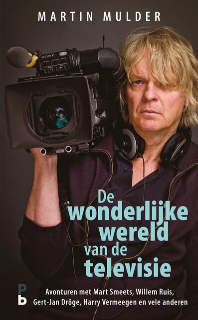 De wonderlijke wereld van de televisie, Martin Mulder