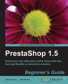 PrestaShop 1.5 Beginner's Guide, John Horton, Jose A. Tizon