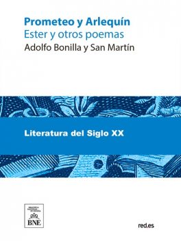 Prometeo y Arlequín, Ester y otros poemas, Adolfo Bonilla y San Martín