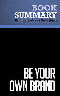 Summary: Be Your Own Brand  David McNally and Karl Speak, Must Read Summaries