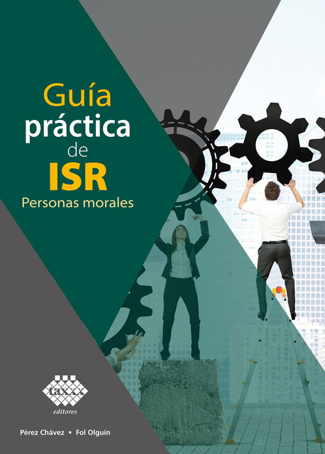 Guía práctica de ISR 2021, José Pérez Chávez, Raymundo Fol Olguín