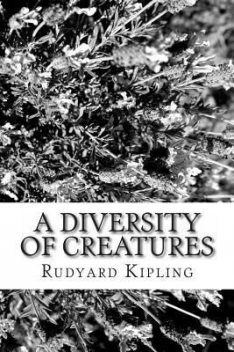 A Diversity of Creatures, Joseph Rudyard Kipling