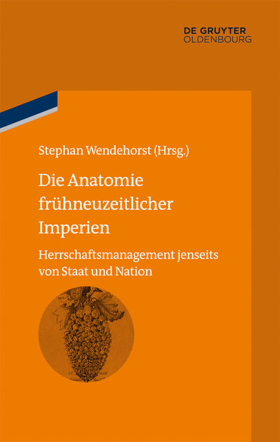 Die Anatomie frühneuzeitlicher Imperien, Stephan Wendehorst