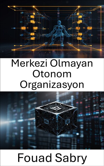 Merkezi Olmayan Otonom Organizasyon, Fouad Sabry