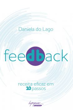 Feedback: receita eficaz em 10 passos, Daniela do Lago