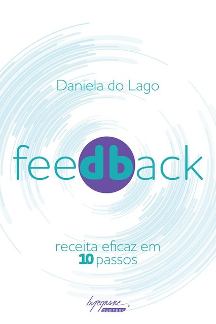Feedback: receita eficaz em 10 passos, Daniela do Lago