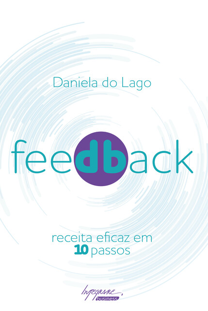Feedback: receita eficaz em 10 passos, Daniela do Lago