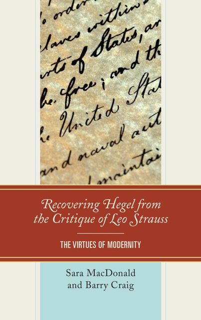 Recovering Hegel from the Critique of Leo Strauss, Sara MacDonald, Barry Craig