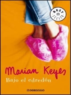 Bajo El Edredón, Marian Keyes