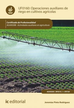Operaciones auxiliares de riego en cultivos agrícolas. AGAX0208, Jeremías Pinto Rodríguez