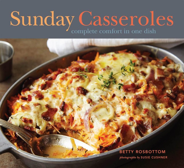 Sunday Casseroles, Betty Rosbottom