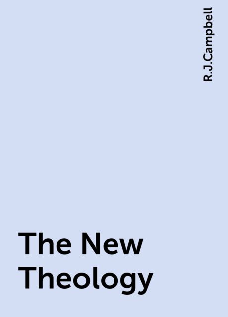 The New Theology, R.J.Campbell
