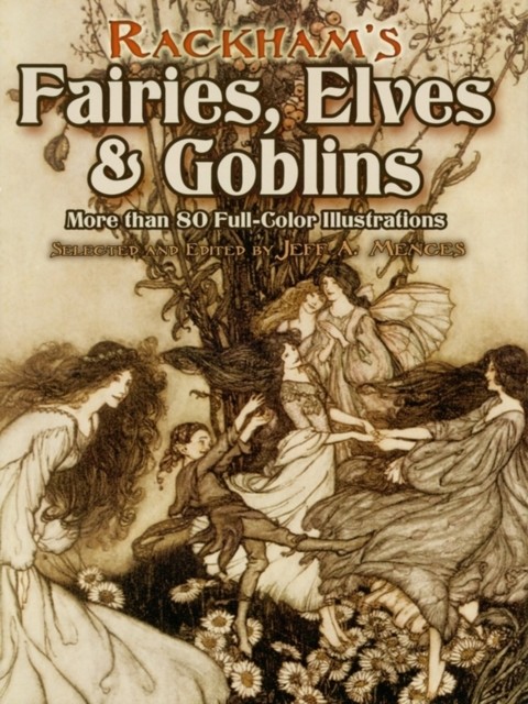 Rackham's Fairies, Elves and Goblins, Jeff A.Menges