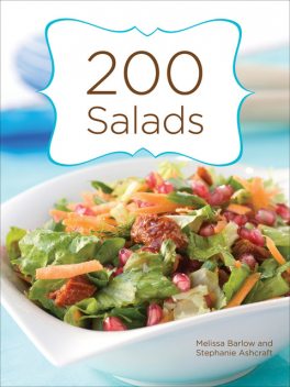 200 Salads, Stephanie Ashcraft, Melissa Barlow