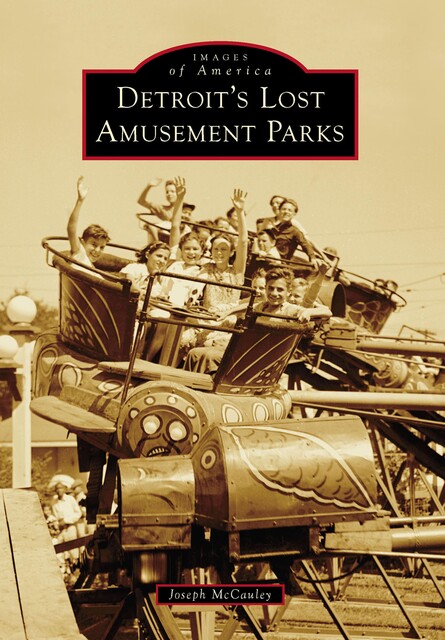 Detroit's Lost Amusement Parks, Joseph McCauley