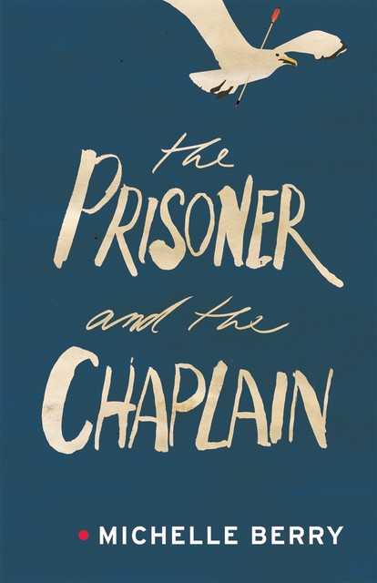 The Prisoner and the Chaplain, Michelle Berry