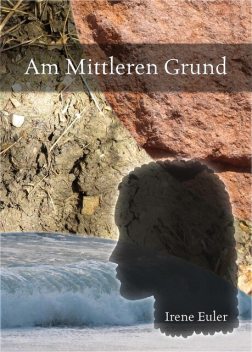 Am Mittleren Grund, Irene Euler