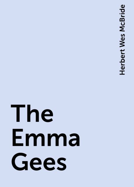 The Emma Gees, Herbert Wes McBride