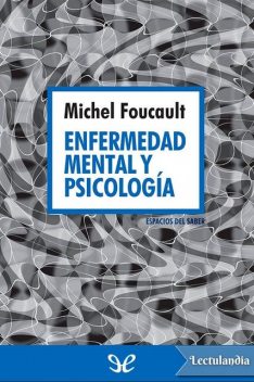 Enfermedad mental y psicologia, Michel Foucault