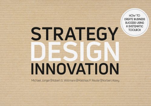 Strategy Design Innovation, Matthias P. Reuter, Michael Jünger, Norbert Alexy, Robert G. Wittmann