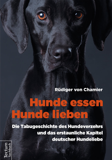 Hunde essen, Hunde lieben, Rüdiger von Chamier