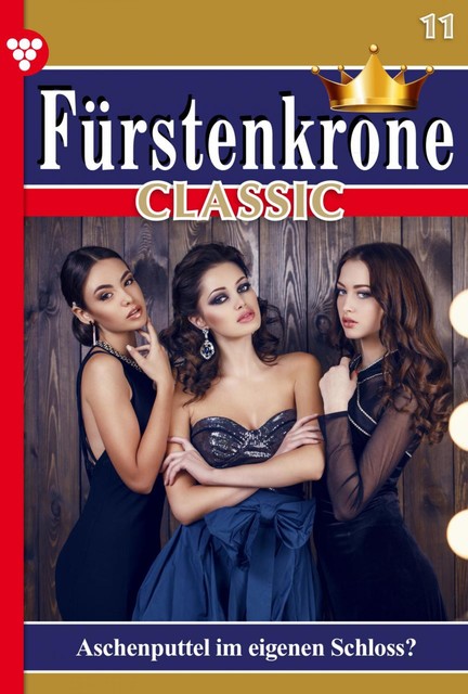 Fürstenkrone Classic 11 – Adelsroman, Cora von Ilmenau